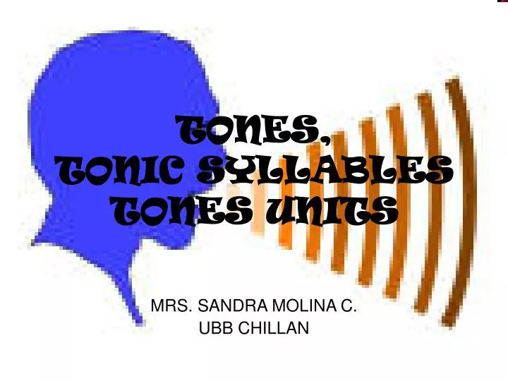 tones tonic syllables tones units