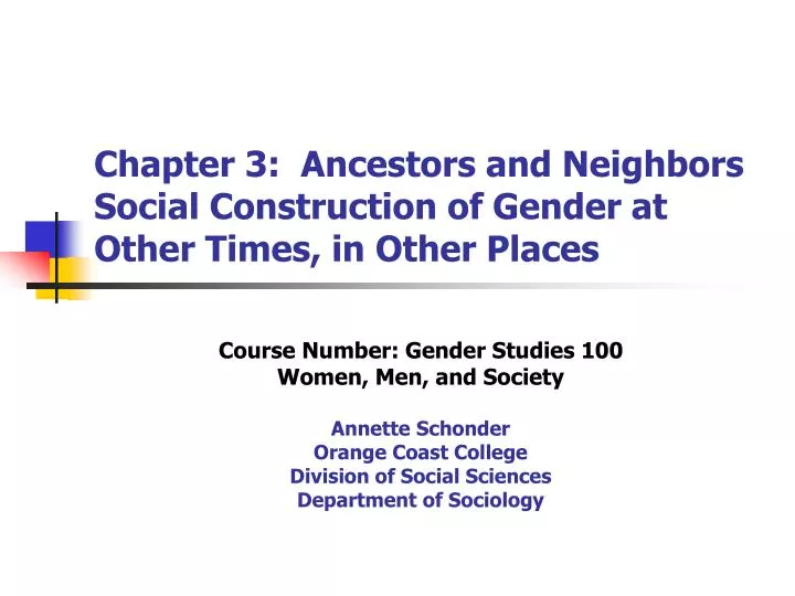 chapter 3 ancestors and neighbors social construction of gender at other times in other places