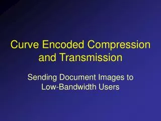 Curve Encoded Compression and Transmission