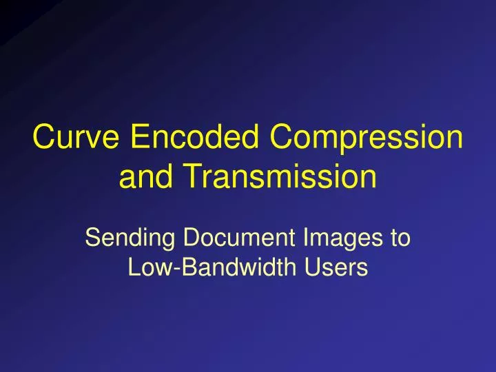 curve encoded compression and transmission