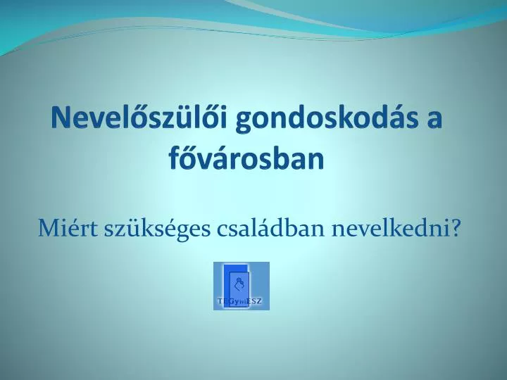 nevel sz l i gondoskod s a f v rosban