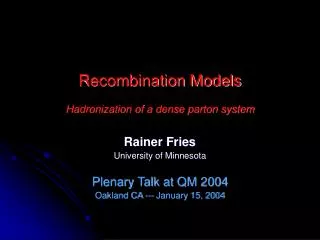 Recombination Models Hadronization of a dense parton system