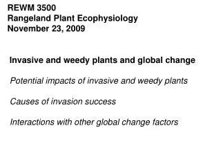 Invasive and weedy plants and global change Potential impacts of invasive and weedy plants Causes of invasion success