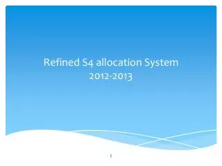 Refined S4 allocation System 2012-2013