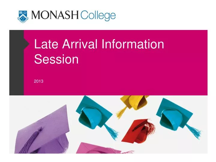 late arrival information session