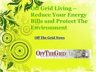 off frid living – reduce your energy bills and protect the e