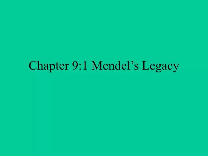 chapter 9 1 mendel s legacy