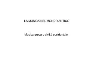 LA MUSICA NEL MONDO ANTICO