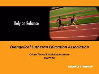 Evangelical Lutheran Education Association Critical Illness &amp; Accident Insurance Overview