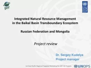 Integrated Natural Resource Management in the Baikal Basin Transboundary Ecosystem Russian Federation and Mongolia