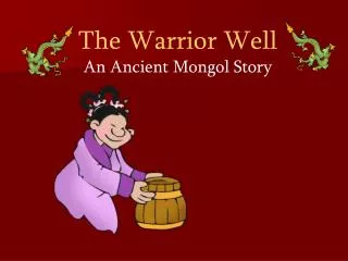The Warrior Well An Ancient Mongol Story