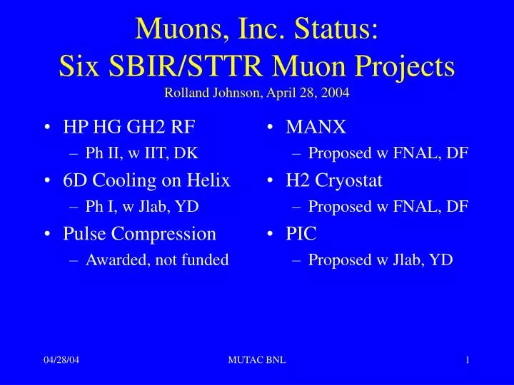 muons inc status six sbir sttr muon projects rolland johnson april 28 2004