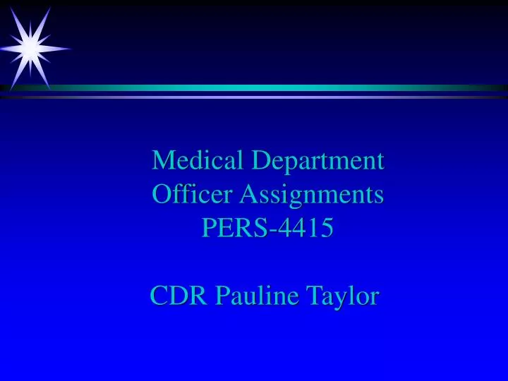 medical department officer assignments pers 4415 cdr pauline taylor