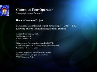 Home - Comenius Project COMENIUS Multilateral school partnerships - 2010 – 2012 Knowing Europe Through an Educa