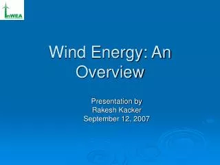 Wind Energy: An Overview