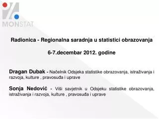 Radionica - Regionalna saradnja u statistici obrazovanja 6-7.decembar 2012. godine