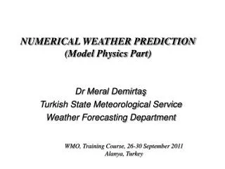 NUMERICAL WEATHER PREDICTION ( Model Physics P art)