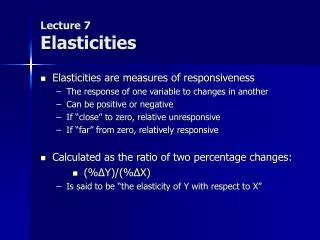 Lecture 7 Elasticities