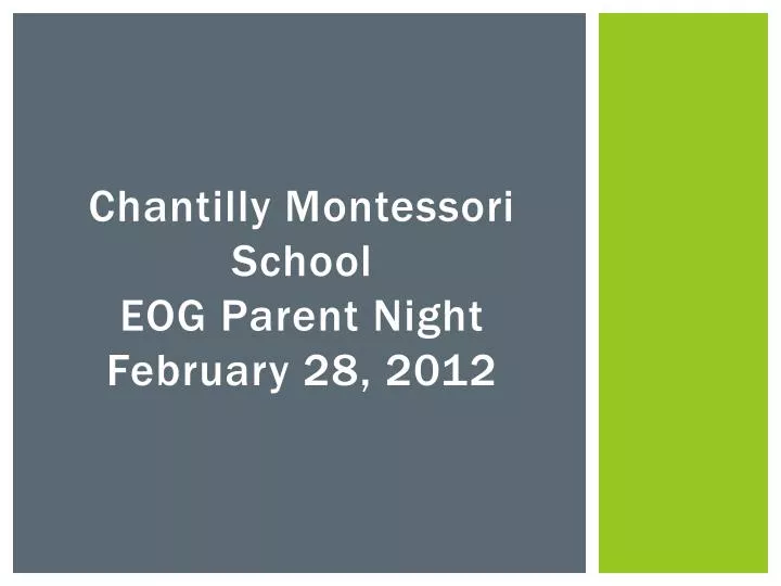 chantilly montessori school eog parent night february 28 2012
