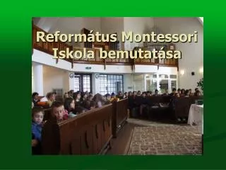 Reform átus Montessori Iskola bemutatása