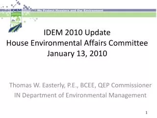 IDEM 2010 Update House Environmental Affairs Committee January 13, 2010