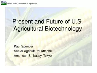 Present and Future of U.S. Agricultural Biotechnology