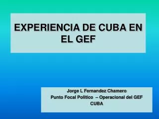 EXPERIENCIA DE CUBA EN EL GEF
