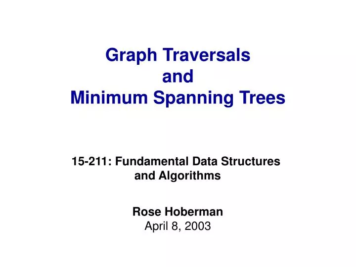 graph traversals and minimum spanning trees