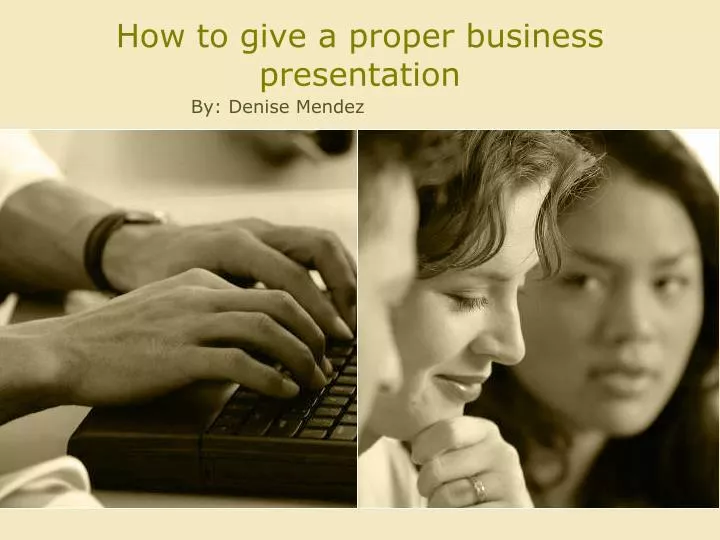 how to give a proper business presentation