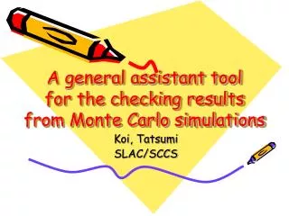 A general assistant tool for the checking results from Monte Carlo simulations