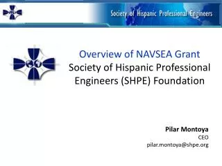 Overview of NAVSEA Grant Society of Hispanic Professional Engineers (SHPE) Foundation