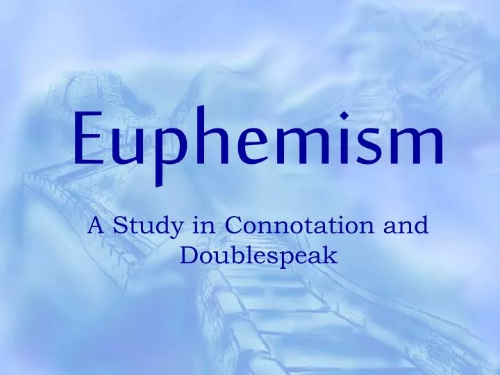 euphemism a study in connotation and doublespeak