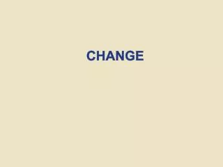 CHANGE