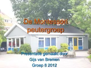 De Montessori peutergroep