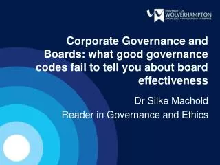 Corporate Governance and Boards: what good governance codes fail to tell you about board effectiveness