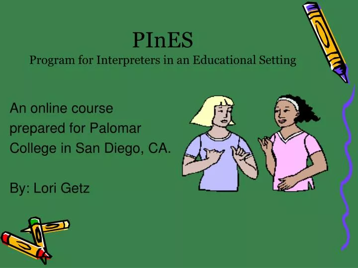pines program for interpreters in an educational setting