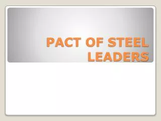 PACT OF STEEL LEADERS