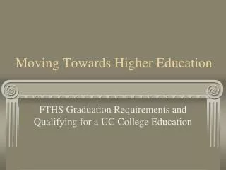 Moving Towards Higher Education
