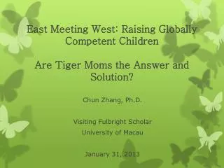 East Meeting West: Raising Globally Competent Children Are Tiger Moms the Answer and Solution?