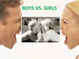 BOYS VS. GIRLS