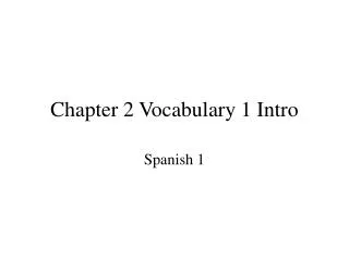 Chapter 2 Vocabulary 1 Intro