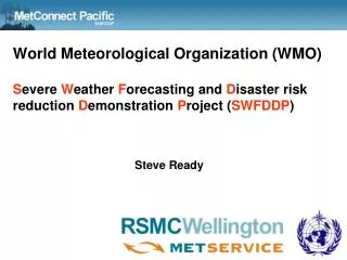 World Meteorological Organization (WMO) S evere W eather F orecasting and D isaster risk reduction D emonstration P