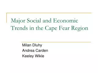 Major Social and Economic Trends in the Cape Fear Region