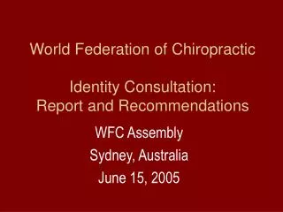 World Federation of Chiropractic Identity Consultation: Report and Recommendations