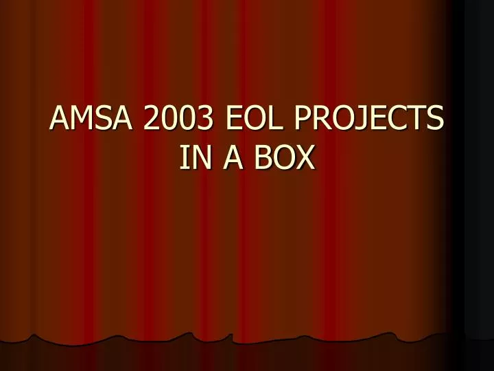 amsa 2003 eol projects in a box