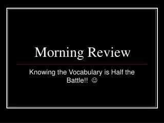 Morning Review