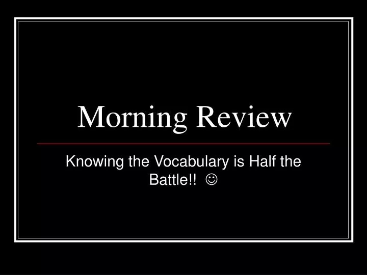 morning review