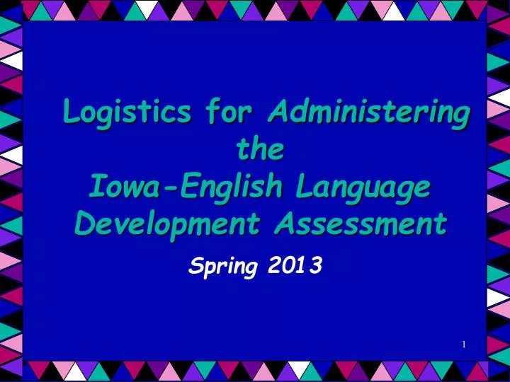 logistics for administering the iowa english language development assessment