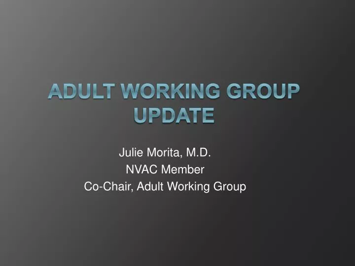 julie morita m d nvac member co chair adult working group