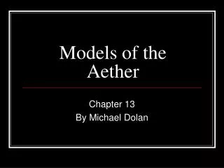 Models of the Aether